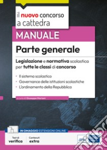 Il nuovo concorso a cattedra. Parte generale. Legislazione normativa per tutte le classi di concorso. Con estensione online libro