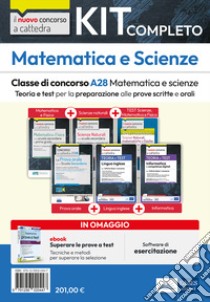 Kit completo matematica e scienze. Classe di concorso A28. Teoria e test per la preparazione alle prove scritte e orali. Con e-book. Con software di simulazione libro