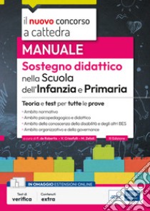 Manuale. Sostegno didattico per la scuola dell'infanzia e primaria. Concorso a cattedra 2023-2024. Teoria e test per tutte le prove. Con estensioni online libro di Crisafulli V.