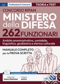 Concorso RIPAM Ministero della difesa. 262 funzionari. Ambito amministrativo, contabile, linguistico, giudiziario e storico culturale. Manuale completo per la prova scritta. Teoria e test. Con espansione online. Con software di simulazione libro