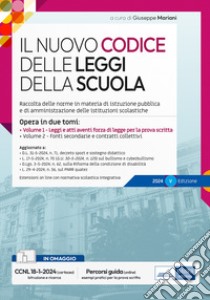 Il nuovo Codice delle leggi della scuola. Opera in due tomi: Vol.1 Leggi e atti aventi forza di legge per la prova scritta-Vol.2 Fonti secondarie e contratti collettivi. Omaggio CCNL scuola. Con espansione online libro di Mariani G. (cur.)