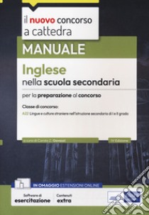 Inglese nella scuola secondaria. Manuale per la preparazione al concorso. Ediz. inglese. Con software di esercitazione libro di Gavazzi C. Z. (cur.)