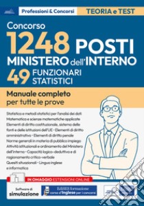 Concorso RIPAM. 49 Funzionari statistici Ministero dell'interno (concorso per complessivi 1248 posti vari profili). Manuale completo per tutte le prove. Con espansione online. Con software di simulazione libro