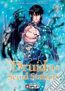 Il Druido di Seoul Station. Vol. 1 libro di Mun Sung-Ho; Seol Woo Jin; LiveBear