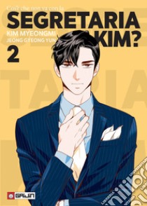 Cos'è che non va con la Segretaria Kim?. Vol. 2 libro di Kim Myeongmi; Jeong Gyeong Yun