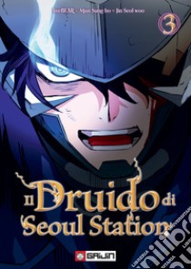 Il druido di Seoul Station. Vol. 3 libro di LiveBear; Mun Sung-Ho; Seol Woo Jin