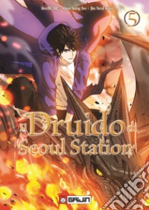 Il druido di Seoul Station. Vol. 5 libro di Mun Sung-Ho; Seol Woo Jin; LiveBear