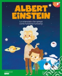 Albert Einstein. Lo scienziato che spiegò come funziona l'Universo. Ediz. a colori libro di Acín dal Maschio Eduardo