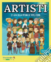 Artisti. 22 geni della pittura di tutti i tempi libro di Serret Cristina