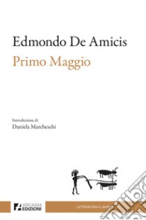 Primo Maggio libro di De Amicis Edmondo