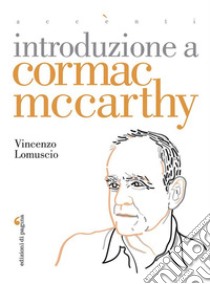 Introduzione a Cormac McCarthy libro di Lomuscio Vincenzo