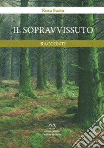 Il sopravvissuto libro di Fazio Rosa