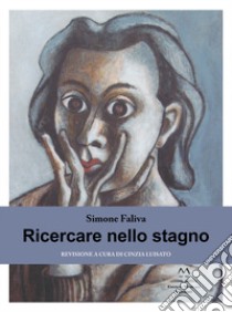 Ricercare nello stagno libro di Faliva Simone