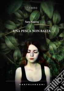 Una pesca non basta libro di Sajeva Sara