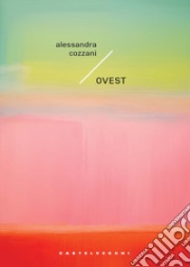 Ovest libro di Cozzani Alessandra