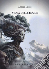 Viola delle rocce libro di Laiolo Andrea