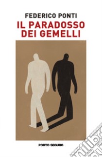 Il paradosso dei gemelli libro di Ponti Federico