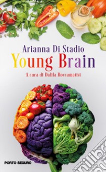 Young Brain libro di Di Stadio Arianna; Roccamatisi D. (cur.)