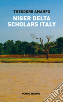 Niger Delta scholars Italy libro di Amanfo Theodore