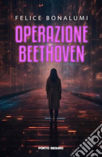 Operazione Beethoven libro di Bonalumi Felice