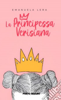 La principessa Verisiana libro di Lera Emanuela