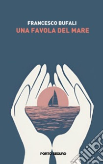 Una favola del mare libro di Bufali Francesco