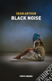 Black Noise libro di Sean Arthur