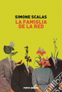 La famiglia De la Red libro di Scalas Simone