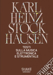Testi sulla musica elettronica e strumentale libro di Stockhausen Karlheinz; Viel M. (cur.)