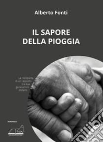 Il sapore della pioggia libro di Fonti Alberto