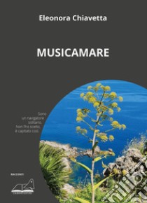 Musicamare libro di Chiavetta Eleonora