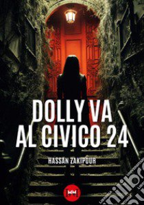 Dolly va al civico 24 libro di Zakipour Hassan