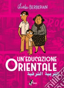 Un'educazione orientale libro di Berberian Charles