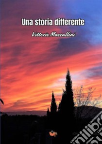 Una storia differente libro di Maccallini Vittorio