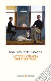 Autobiografia dei miei cani libro di Petrignani Sandra