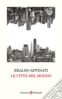 Le città del mondo libro di Affinati Eraldo