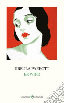 Ex wife libro di Parrott Ursula