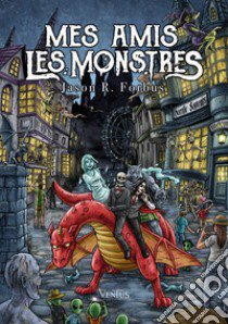 Mes amis les monstres libro di Forbus Jason R.