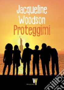 Proteggimi libro di Woodson Jacqueline