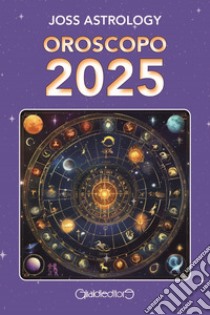 Oroscopo 2025 libro di Joss Astrology