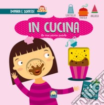 In cucina con finestrelle. Ediz. a colori libro di Baruzzi Agnese