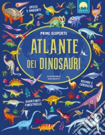 Atlante dei dinosauri. Prime scoperte libro di Guaccio Manuela