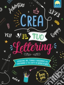 Crea il tuo lettering libro di Alonso Teresa