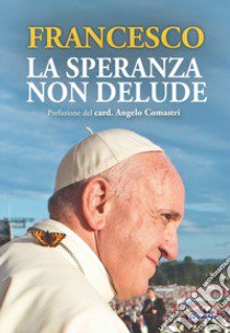 La speranza non delude libro di Francesco (Jorge Mario Bergoglio)