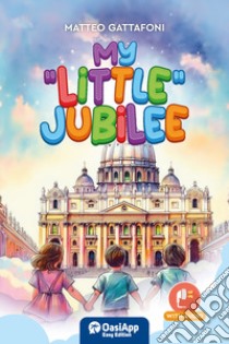 My «little» jubilee libro di Gattafoni Matteo