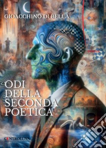 Odi della seconda poetica libro di Di Bella Gioacchino