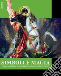 Magie, arcani e simboli del Medioevo libro