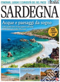 Sardegna. Itinerari, luoghi e curiosità del Bel Paese libro