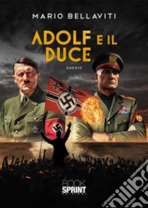 Adolf e il Duce libro di Bellaviti Mario