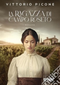 La ragazza di Campo Roseto libro di Picone Vittorio